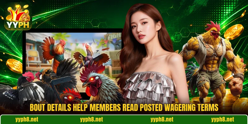 Bout details help members read posted wagering terms Bout details help members read posted wagering terms
