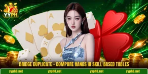 Bridge Duplicate - Compare Hands In Skill Based Tables