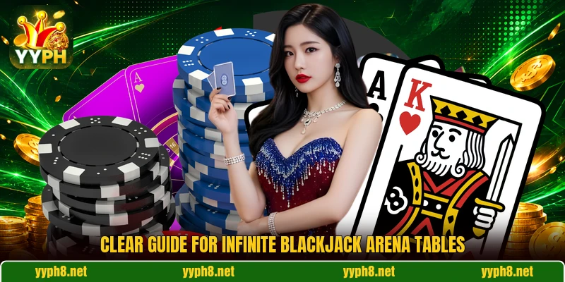 Clear guide for Infinite Blackjack Arena tables Clear guide for Infinite Blackjack Arena tables