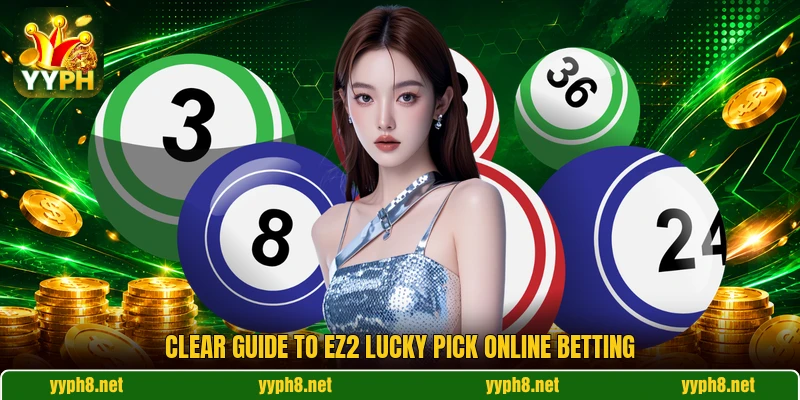 Clear guide to EZ2 Lucky Pick online betting