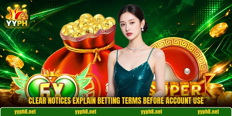 Clear notices explain betting terms before account use