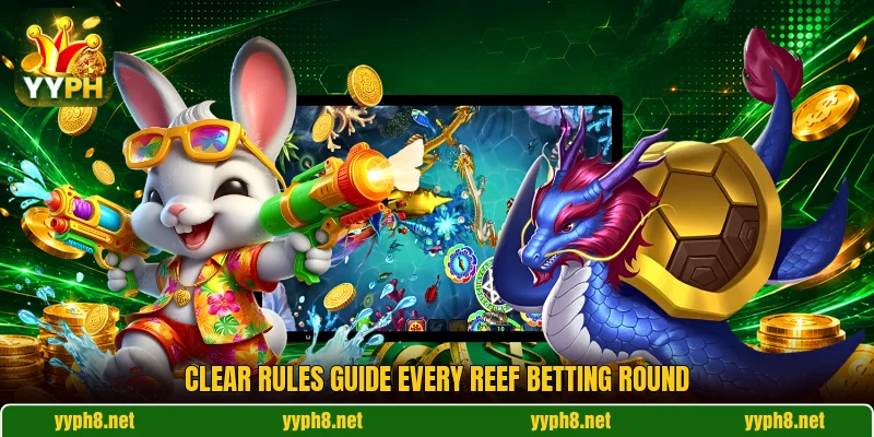 Clear rules guide every reef betting round