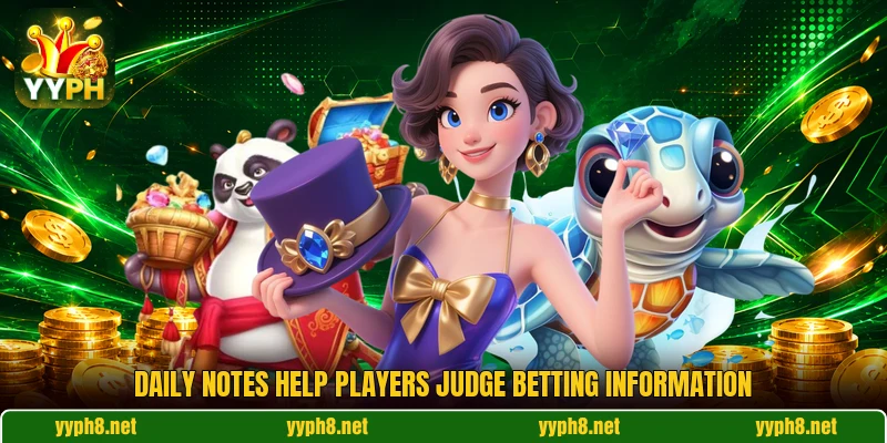 Daily notes help players judge betting information