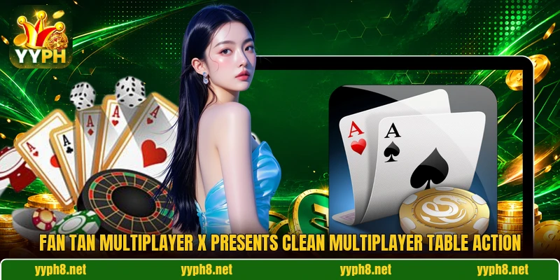 Fan Tan Multiplayer X presents clean multiplayer table action