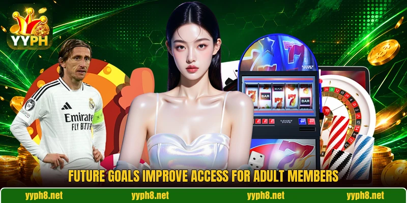 Future goals improve access for adult members