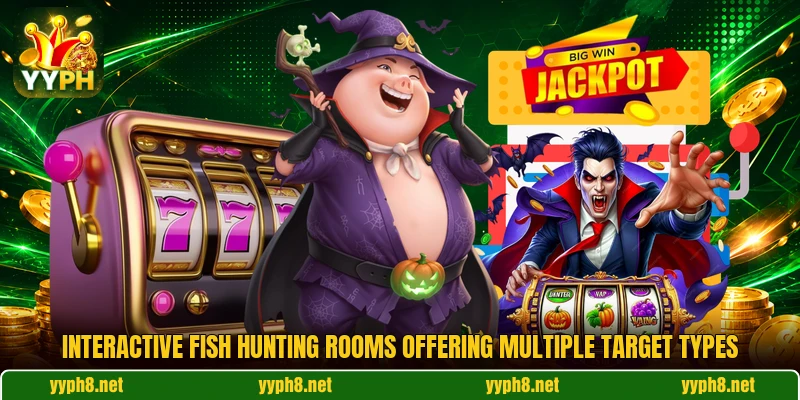 Interactive fish hunting rooms offering multiple target types