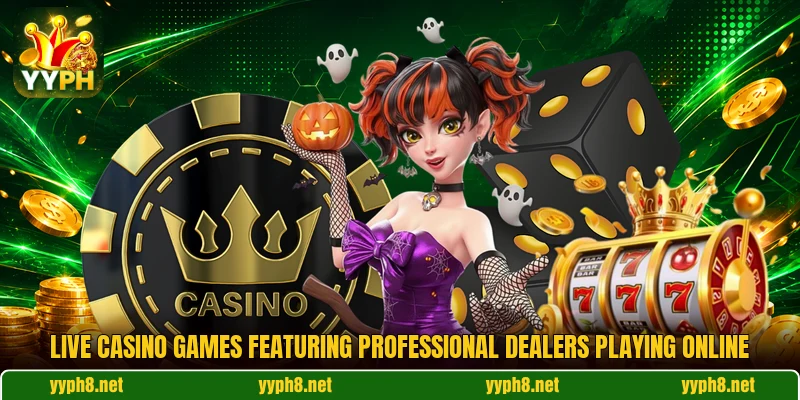 Live casino games featuring professional dealers playing online