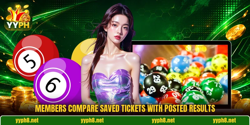 Members compare saved tickets with posted results Members compare saved tickets with posted results