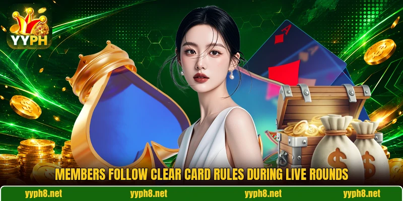 Members follow clear card rules during live rounds Members follow clear card rules during live rounds