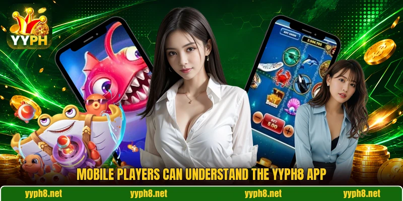 Mobile players can understand the YYPH8 app Mobile players can understand the YYPH8 app