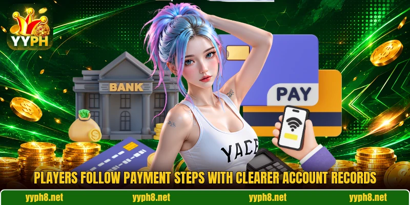 Players follow payment steps with clearer account records Players follow payment steps with clearer account records