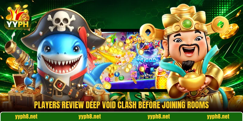 Players review Deep Void Clash before joining rooms