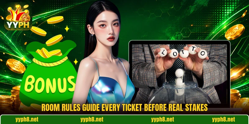 Room rules guide every ticket before real stakes Room rules guide every ticket before real stakes