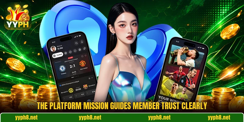 The platform mission guides member trust clearly